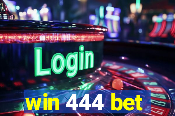 win 444 bet